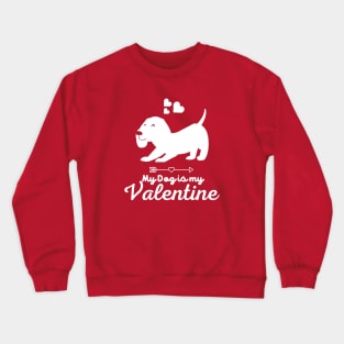My Dog is My Valentine, Valentine's Day Crewneck Sweatshirt